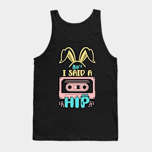 80s I Said A Hip Happy Easter Hip Hop Music Vintage Easter Tank Top